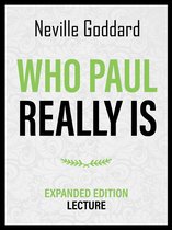 Who Paul Really Is - Expanded Edition Lecture