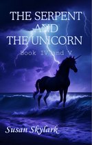 Chronicles of the Brethren 4 - The Serpent and the Unicorn: Book IV and V