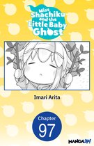 Miss Shachiku and the Little Baby Ghost CHAPTER SERIALS 97 - Miss Shachiku and the Little Baby Ghost #097