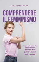 Comprendere il femminismo Scopra tutto quello che c'è da sapere sul femminismo, le sue origini e le sue varie forme, in un formato chiaro e compatto.