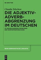 Reihe Germanistische Linguistik299- Die Adjektiv-Adverb-Abgrenzung im Deutschen