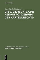 Schriftenreihe der Juristischen Gesellschaft zu Berlin89- Die zivilrechtliche Herausforderung des Kartellrechts