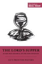 Short Studies in Biblical Theology - The Lord's Supper as the Sign and Meal of the New Covenant