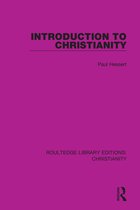 Routledge Library Editions: Christianity- Introduction to Christianity