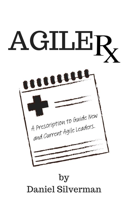 Agile Rx: A Prescription to Guide Agile Leaders - cover