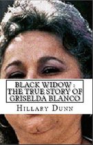 Black Widow : The True Story of Griselda Blanco