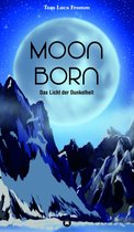 Moonborn - Tochter des Mondes 1 - Moonborn - Das Licht der Dunkelheit