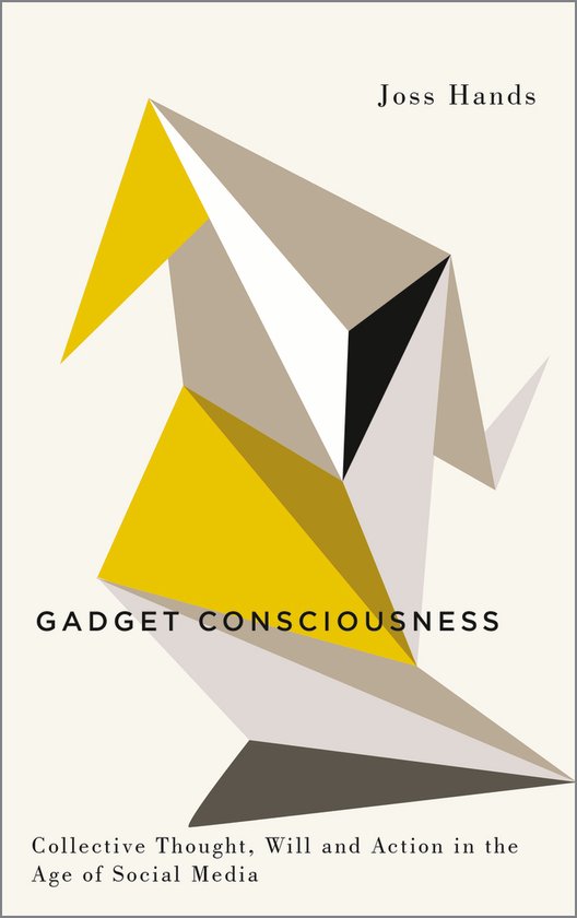 Gadget Consciousness Collective Thought, Will and Action in  ... - cover