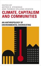 Climate, Capitalism and Communities An Anthropology of Environmental Overheating