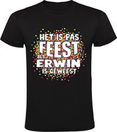 Het is pas feest als Erwin is geweest Heren T-shirt - carnaval - feestje - party - confetti - festival - humor - grappig