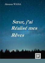 Sœur, j’ai réalisé mes rêves