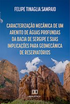 Caracterização Mecânica de um Arenito de Águas Profundas da Bacia de Sergipe e Suas Implicações para Geomecânica de Reservatórios