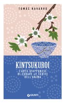 Kintsukuroi. L’arte giapponese di curare le ferite dell’anima