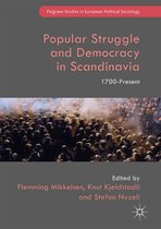 Palgrave Studies in European Political Sociology- Popular Struggle and Democracy in Scandinavia