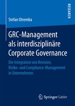 GRC Management als interdisziplinaere Corporate Governance