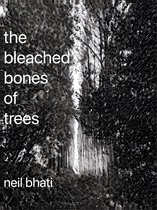The Bleached Bones of Trees