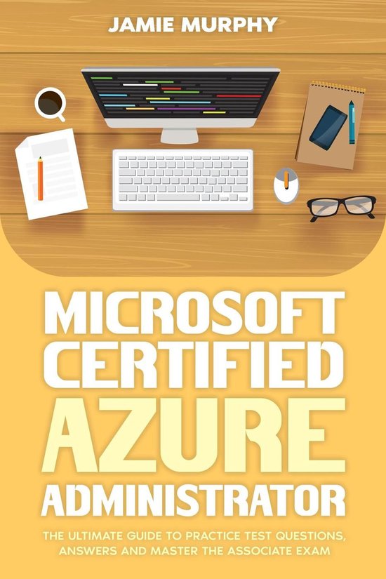 Microsoft Certified Azure Administrator The Ultimate Guide t ... - cover
