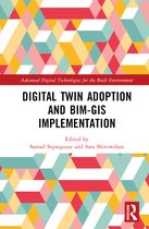 Advanced Digital Technologies for the Built Environment- Digital Twin Adoption and BIM-GIS Implementation