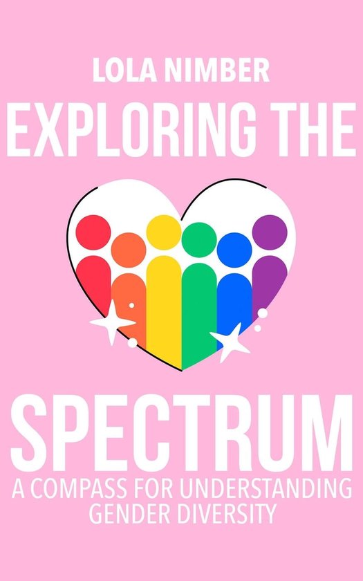 Exploring the Spectrum: A Compass for Understanding Gender Diversity (ebook), Lola  bol