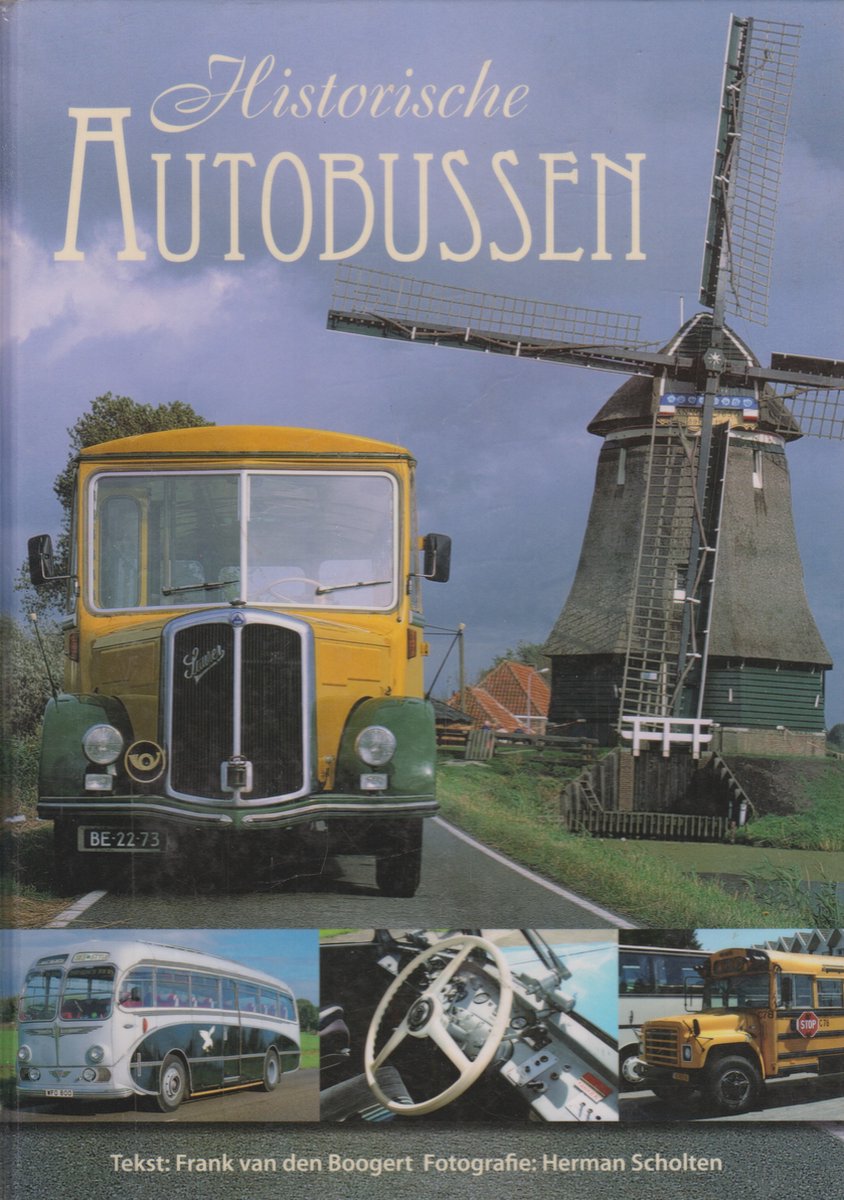 Historische Autobussen - Frank van den Boogert en Fotografie: Herman Scholten