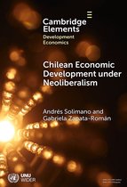 Elements in Development Economics - Chilean Economic Development under Neoliberalism