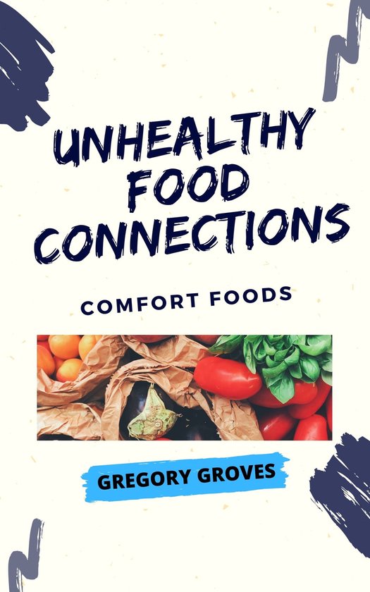 Unhealthy Food Connections (ebook), Gregory Groves 1230007325847