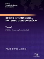 Tratado de Direito Internacional 7 - Direito internacional no tempo de Hugo Grócio