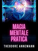 Magia Mentale Pratica (Tradotto)