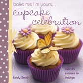 Bake Me I'M Yours...Cupcake Celebration