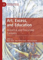 Palgrave Studies in Educational Futures - Art, Excess, and Education