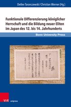 Studien zu Macht und Herrschaft- Funktionale Differenzierung königlicher Herrschaft und die Bildung neuer Eliten im Japan des 12. bis 14. Jahrhunderts