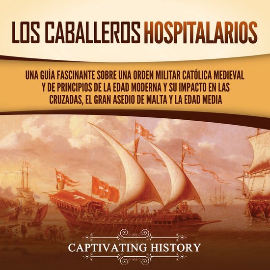 Los caballeros hospitalarios: Una guía fascinante sobre una ... - cover