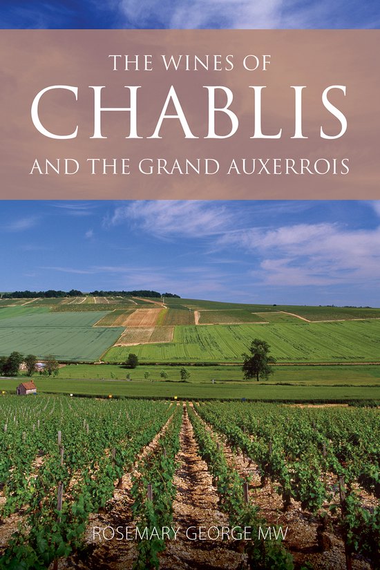 The Classic Wine Library-The Wines of Chablis and the Grand  ... - cover