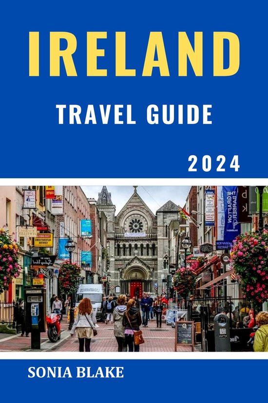Ireland Travel Guide 2024 (ebook), Sonia Blake 1230007355608 Boeken