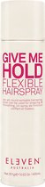 Eleven Australia - Give Me Hold - Flexible Hairspray - 300 ml