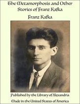 The Metamorphosis and Other Stories of Franz Kafka