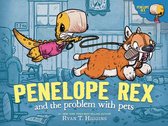 A Penelope Rex Book- Penelope Rex and the Problem with Pets