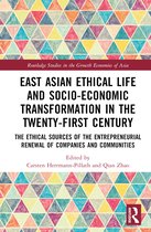 Routledge Studies in the Growth Economies of Asia- East Asian Ethical Life and Socio-Economic Transformation in the Twenty-First Century