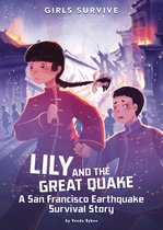 Lily and the Great Quake A San Francisco Earthquake Survival Story Girls Survive