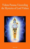 Vishnu Purana: Unraveling the Mysteries of Lo