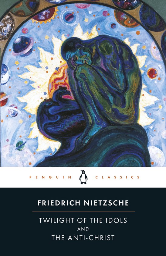 Boekomslag van 'Twilight of the Idols and the Anti-Christ' met een schilderij van een geknield, mensachtig figuur in blauw-groene tinten tegen een psychedelische, kosmische achtergrond met planeten en een zon. Penguin Classics logo boven de titel.