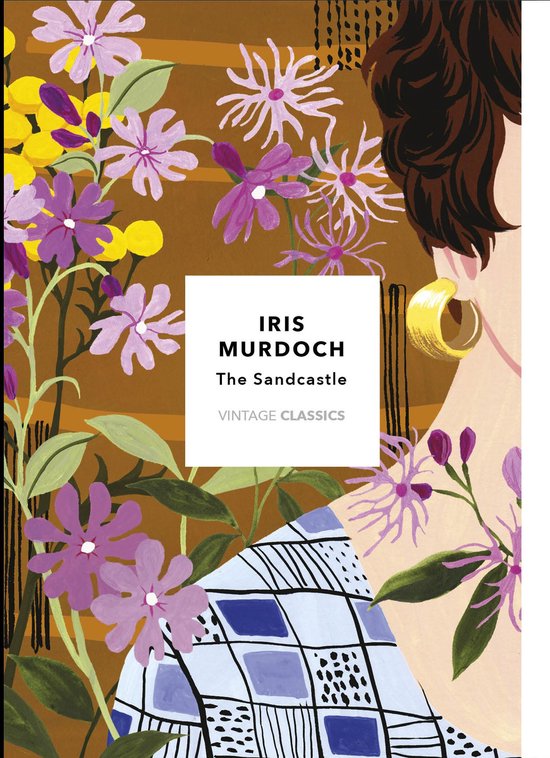 Boek 'The Sandcastle' van Iris Murdoch, Vintage Classics. Cover met bruine achtergrond, paarse en gele bloemen en een deel van een vrouw met gouden oorbel.
