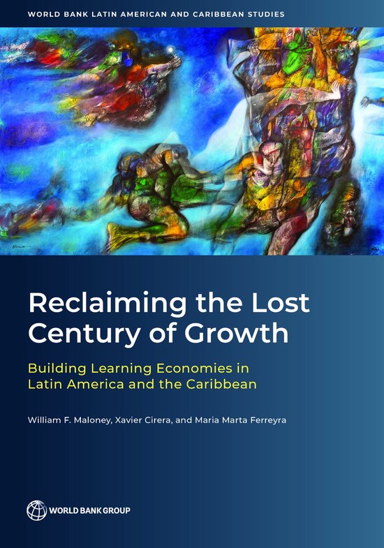 World Bank Latin American and Caribbean Studies- Reclaiming the Lost ...