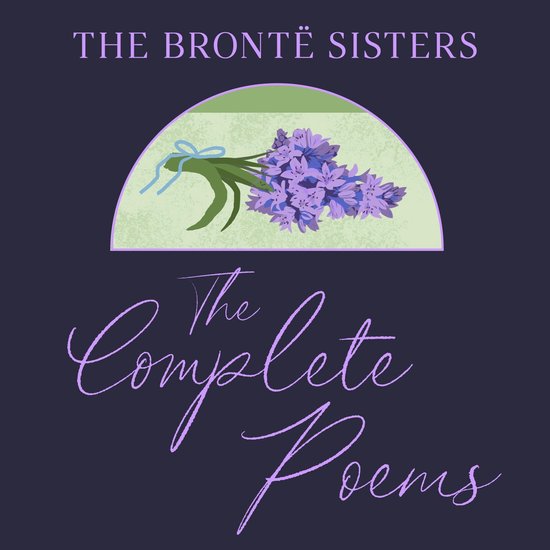 The Brontë Sisters: The Complete Poems - cover
