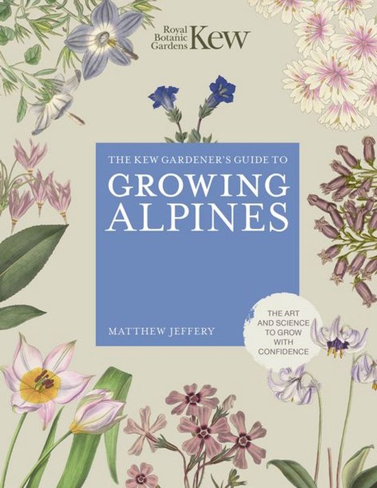 Kew Experts - Kew Gardener's Guide to Growing Alpines - cover
