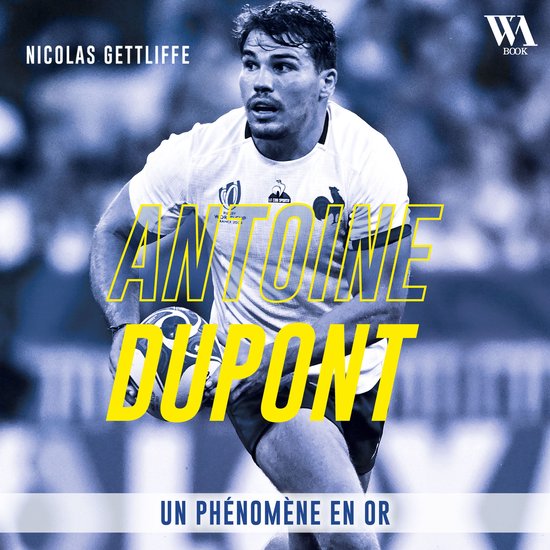 Antoine Dupont : Un phénomène en or - cover