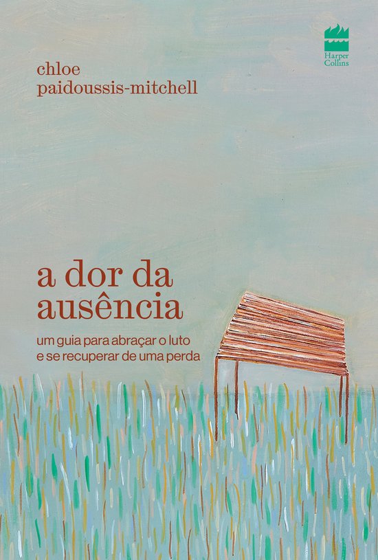 A dor da ausência: um guia para abraçar o luto e se recupe ... - cover
