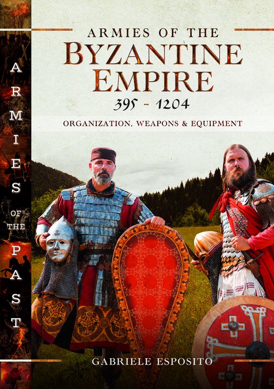 Armies of the Byzantine Empire, 395-1204 - cover