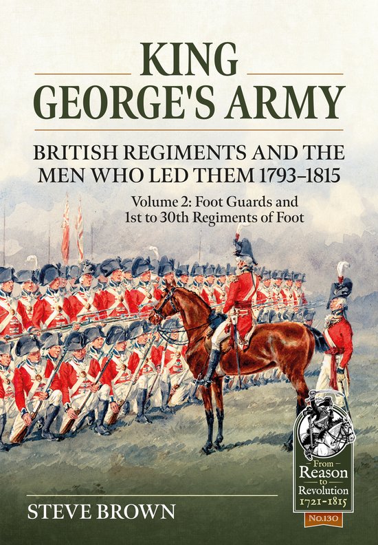 Foto: From reason to revolution 1721 1815 king george s army british regiments and the men who led them 1793 1815 volume 2