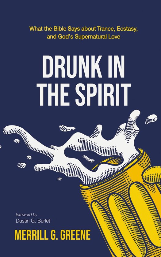 Drunk in the Spirit (ebook), Merrill G. Greene | 9798385243853 | Boeken ...